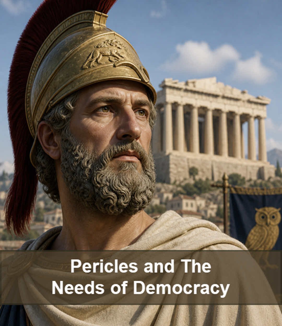 Pericles and The Needs of Democracy