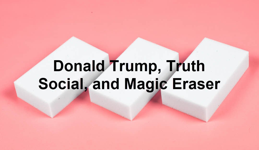 Donald Trump - Truth Social - Magic Eraser