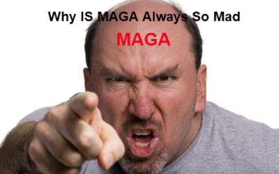 Why Is MAGA Always So Mad?