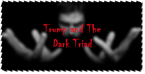 Trump and The Dark Triad